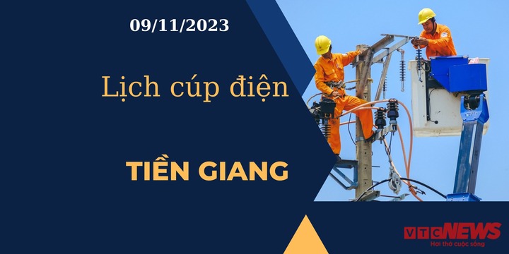 Lịch cúp điện hôm nay tại Tiền Giang ngày 09/11/2023