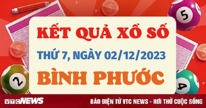 Kết quả xổ số Bình Phước hôm nay 2/12 - XSBP 2/12/2023