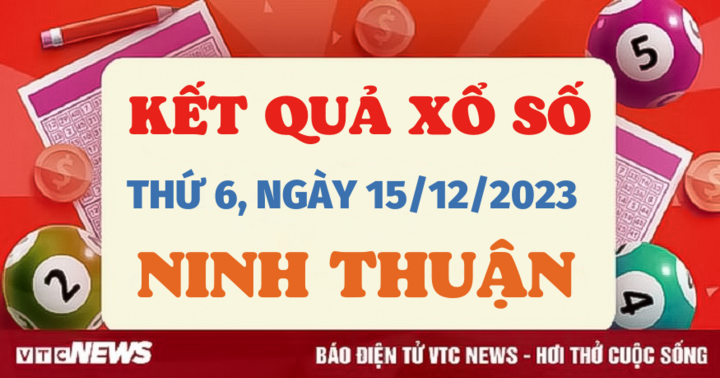 Kết quả xổ số Ninh Thuận hôm nay 15/12 - XSNT 15/12/2023