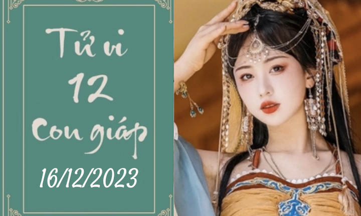 Tử vi vui 12 con giáp hôm nay ngày 16/12/2023: Ngọ quyết đoán, Sửu tập trung
