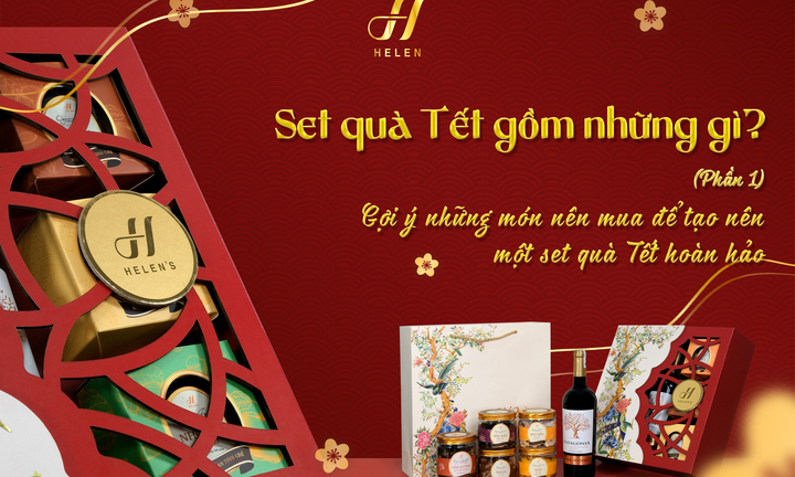 Gợi ý những món nên mua để tạo nên một set quà Tết hoàn hảo