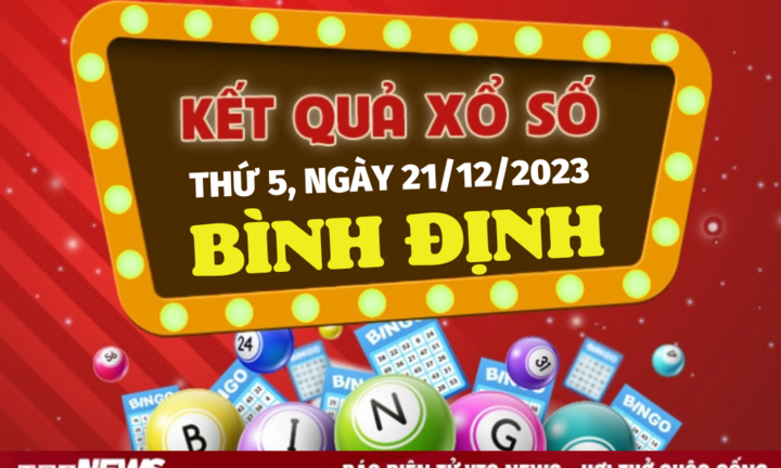 XSBDI 21/12 - Kết quả xổ số Bình Định hôm nay 21/12/2023