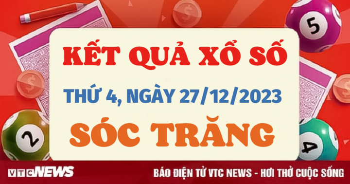 Kết quả xổ số Sóc Trăng hôm nay 27/12 - XSST 27/12/2023