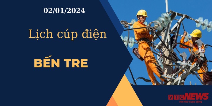 Lịch cúp điện hôm nay ngày 02/01/2024 tại Bến Tre