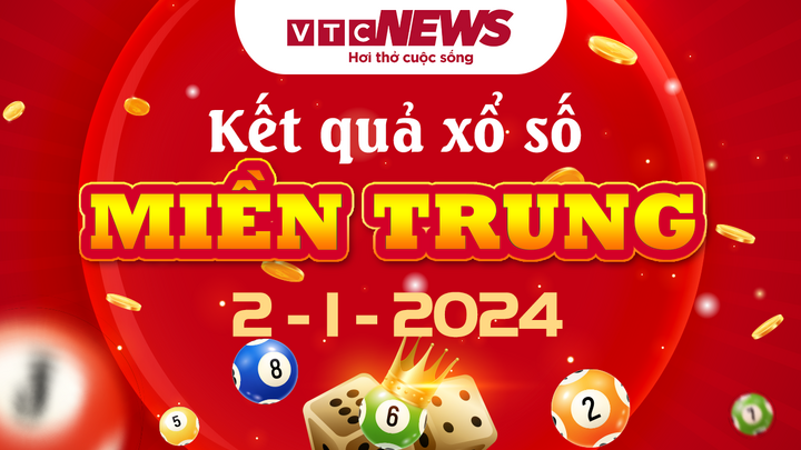 Kết quả xổ số miền Trung hôm nay 2/1 - XSMT 2/1/2024