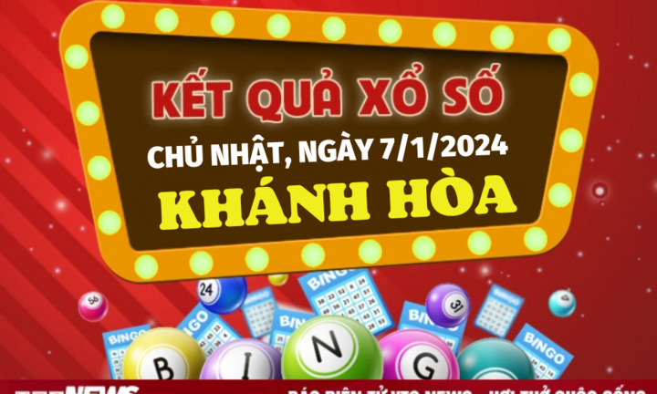 XSKH 7/1 - Kết quả xổ số Khánh Hòa hôm nay 7/1/2024