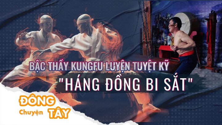 Bậc thầy kungfu sở hữu tuyệt chiêu không tưởng