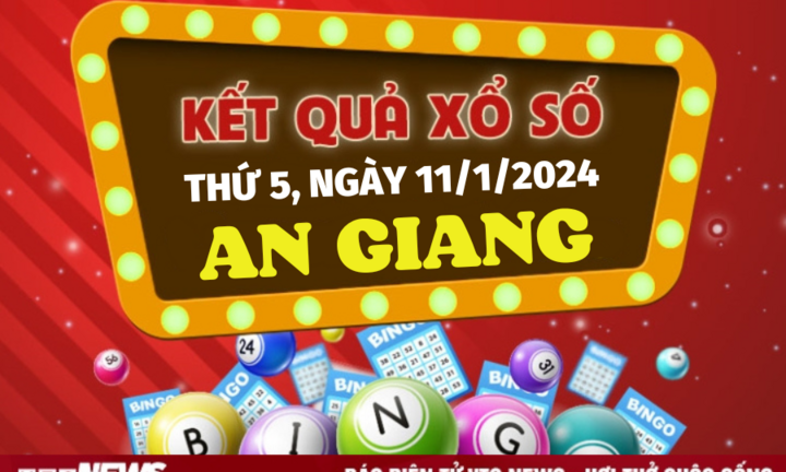 Kết quả xổ số An Giang hôm nay 11/1 - XSAG 11/1/2024