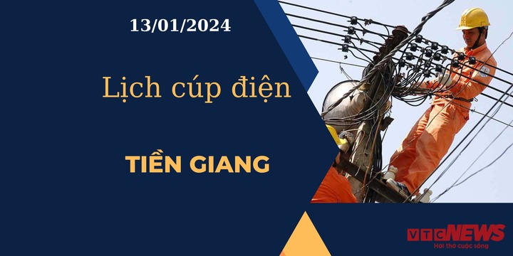 Lịch cúp điện hôm nay tại Tiền Giang ngày 13/01/2024