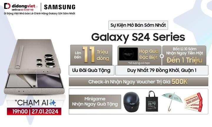 Đại lý bán lẻ mở bán sớm Galaxy S24 series trên toàn hệ thống từ 27/1