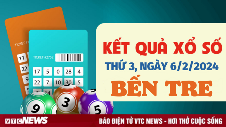 Kết quả xổ số Bến Tre hôm nay 6/2 - XSBTR 6/2/2024