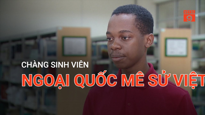 Chàng sinh viên ngoại quốc trong 'Đào, phở và piano' mê sử Việt