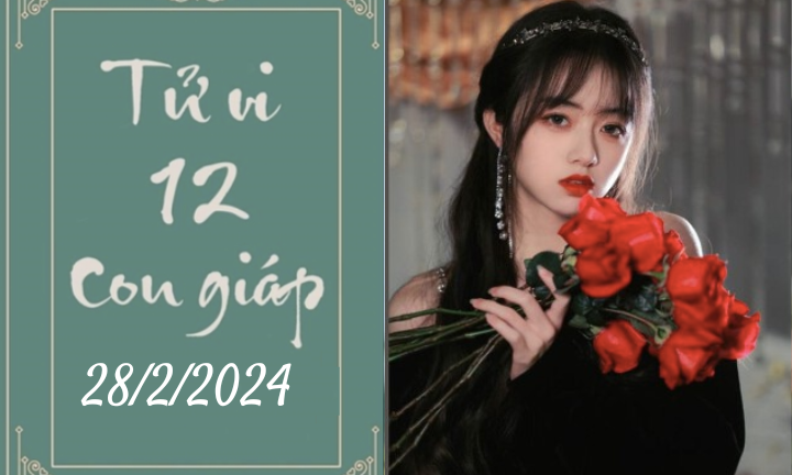 Tử vi vui 12 con giáp hôm nay ngày 28/2/2024: Mão tích cực, Ngọ xa cách