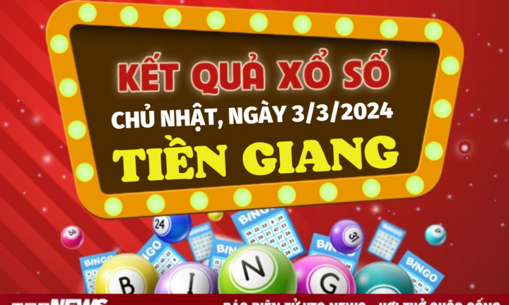 XSTG 3/3/2024 - Kết quả xổ số Tiền Giang hôm nay 3/3
