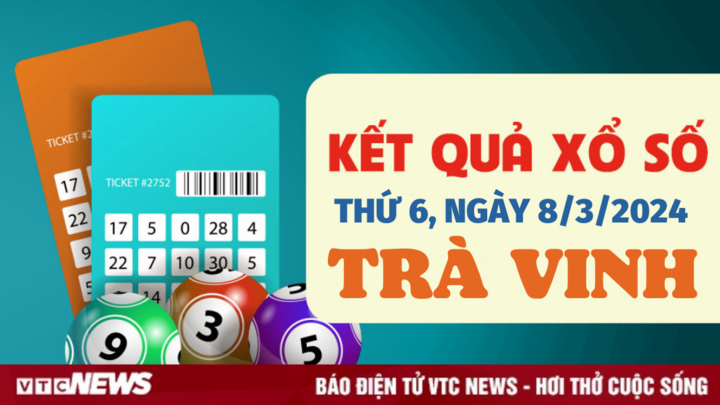 XSTV 8/3 - Kết quả xổ số Trà Vinh hôm nay 8/3/2024 - KQXSTV ngày 8 tháng 3
