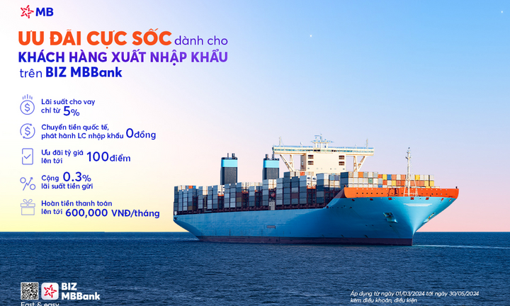 MB ra mắt giải pháp siêu ưu đãi trợ lực DN XNK đẩy mạnh hoạt động kinh doanh