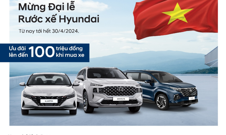 Mừng đại lễ - Rước xế Hyundai cùng Hyundai Bình Dương