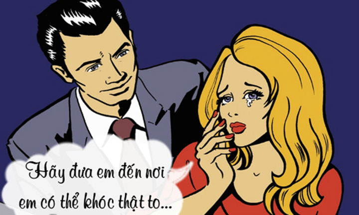 Bị 'đá' khi bạn gái muốn đến một nơi nào có thể khóc thật to