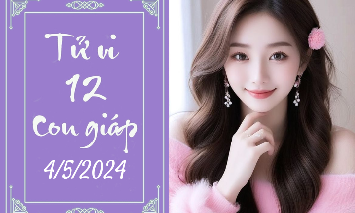Tử vi vui 12 con giáp hôm nay ngày 4/5/2024: Mão ổn định, Ngọ chịu khó