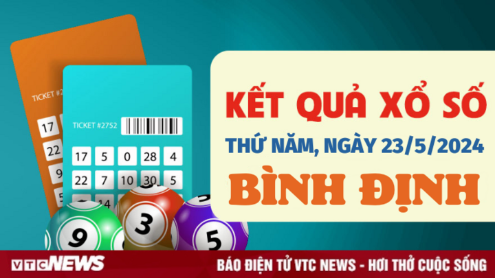 XSBDI 23/5 - Kết quả xổ số Bình Định hôm nay 23/5/2024 - KQXSBDI 23/5