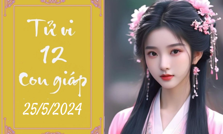 Tử vi vui 12 con giáp hôm nay ngày 25/5/2024: Thìn bận rộn, Ngọ kiên nhẫn