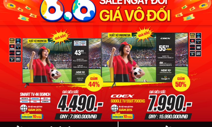 6/6 Siêu sale giữa năm, săn hàng điện máy ưu đãi khủng