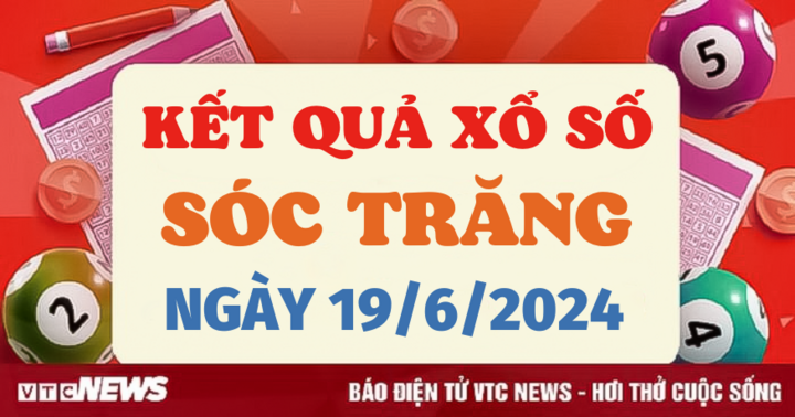 XSST 19/6 - Kết quả xổ số Sóc Trăng hôm nay 19/6/2024 - XSST thứ Tư