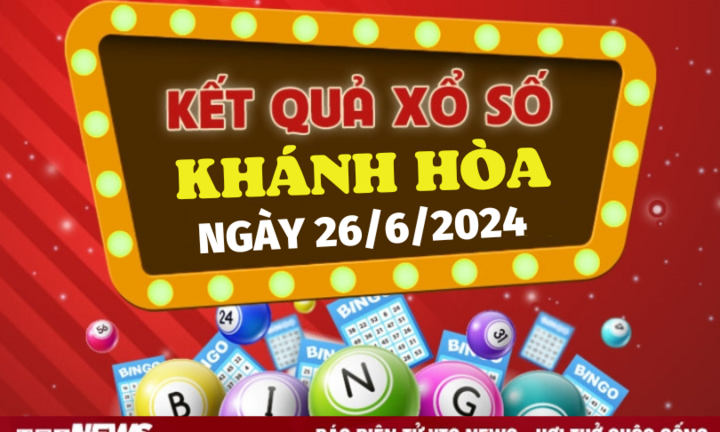 XSKH 26/6 - Kết quả xổ số Khánh Hòa hôm nay 26/6/2024 - XSKH thứ Tư
