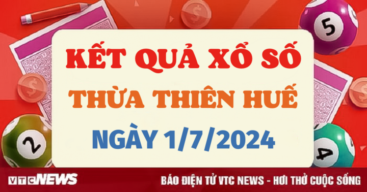 XSTTH 1/7 - Kết quả xổ số Thừa Thiên Huế hôm nay 1/7/2024 - XSTTH thứ Hai