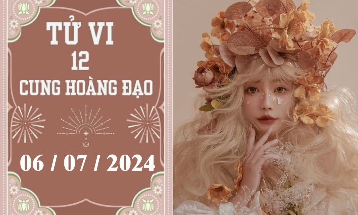 Tử vi 12 cung hoàng đạo ngày 6/7: Bọ Cạp chậm trễ, Bảo Bình khó khăn 