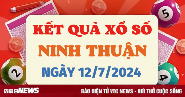 XSNT 12/7 - Kết quả xổ số Ninh Thuận hôm nay 12/7/2024 - XSNT thứ Sáu