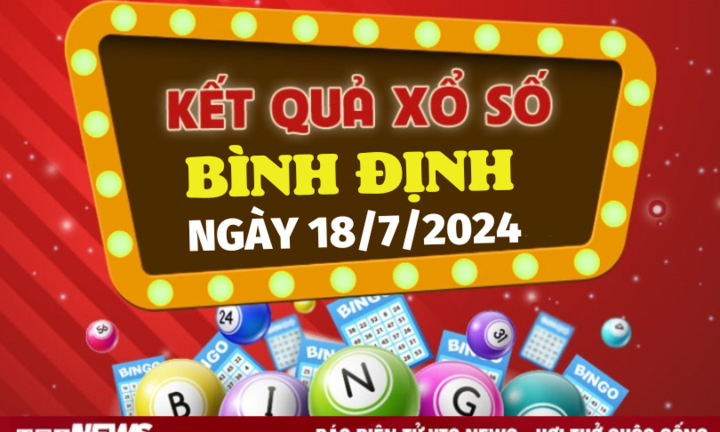XSBDI 18/7 - Kết quả xổ số Bình Định hôm nay 18/7/2024 - XSBDI thứ Năm
