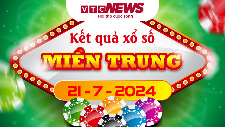 XSMT 21/7 - Trực tiếp kết quả xổ số miền Trung hôm nay 21/7/2024 - XSMT Chủ nhật