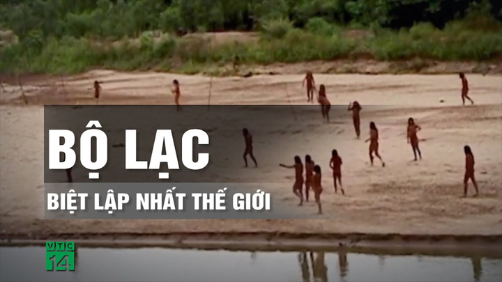 Bộ tộc sống biệt lập chưa từng tiếp xúc với thế giới bên ngoài