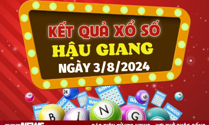 XSHG 3/8 - Kết quả xổ số Hậu Giang hôm nay 3/8/2024 - XSHG thứ Bảy