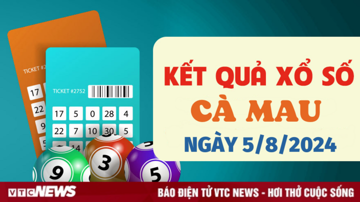 XSCM 5/8 - Kết quả xổ số Cà Mau hôm nay 5/8/2024 - XSCM thứ Hai