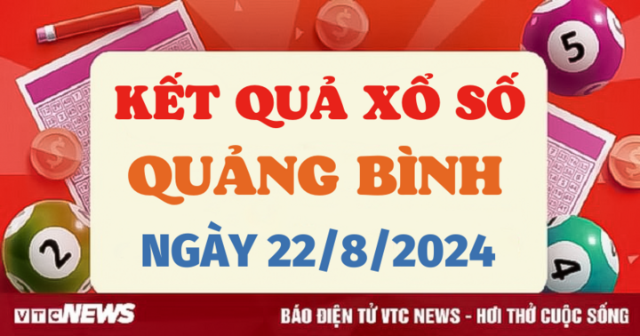XSQB 22/8 - Kết quả xổ số Quảng Bình hôm nay 22/8/2024 - XSQB thứ Năm