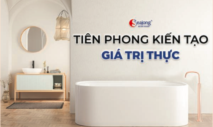 Seajong: Tiên phong đổi mới, kiến tạo giá trị thực cho gia đình Việt