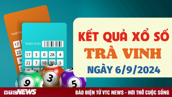 XSTV 6/9 - Kết quả xổ số Trà Vinh hôm nay 6/9/2024 - XSTV thứ Sáu