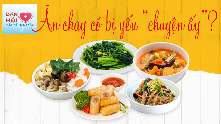 Ăn chay trường có bị yếu 'chuyện ấy'?