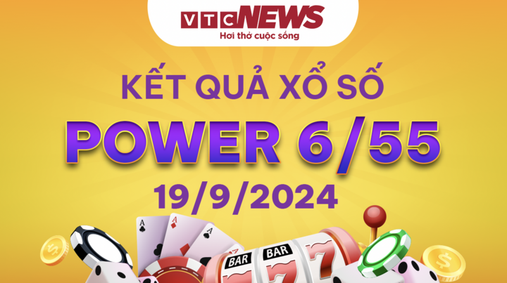 Vietlott 19/9 - Kết quả xổ số Vietlott hôm nay 19/9/2024 - Xổ số Power 6/55 19/9