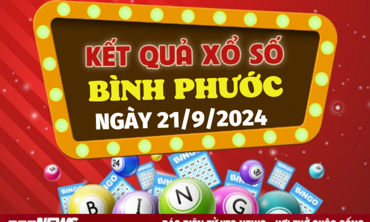 XSBP 21/9 - Kết quả xổ số Bình Phước hôm nay 21/9/2024 - XSBP thứ Bảy 