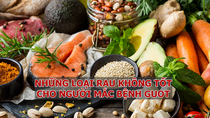 Không chỉ thịt đỏ, người mắc bệnh guot không nên ăn nhiều những loại rau này