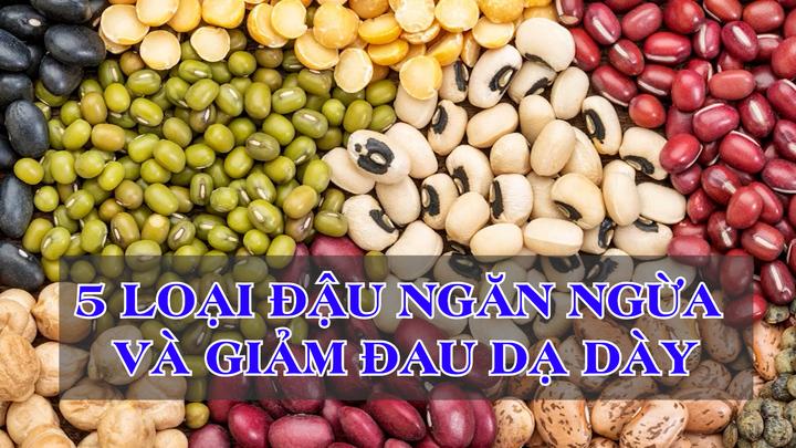 5 loại đậu giúp phòng ngừa và giảm đau dạ dày