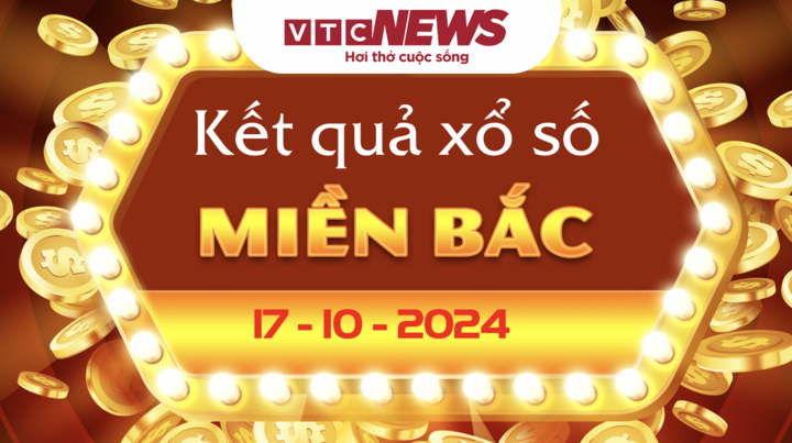 XSMB 17/10 - Trực tiếp kết quả xổ số miền Bắc hôm nay 17/10/2024 - XSMB thứ Năm