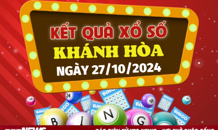 XSKH 27/10 - Kết quả xổ số Khánh Hòa hôm nay 27/10/2024 - XSKH Chủ Nhật