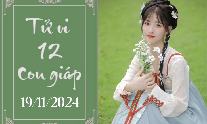 Tử vi 12 con giáp hôm nay ngày 19/11/2024: Ngọ phát triển, Thân khó khăn