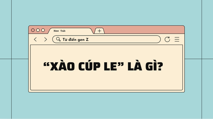 'Xào cúp le' là gì mà gây sốt mạng xã hội?