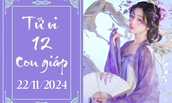 Tử vi 12 con giáp hôm nay ngày 22/11/2024: Dần chậm trễ, Thìn khó khăn 