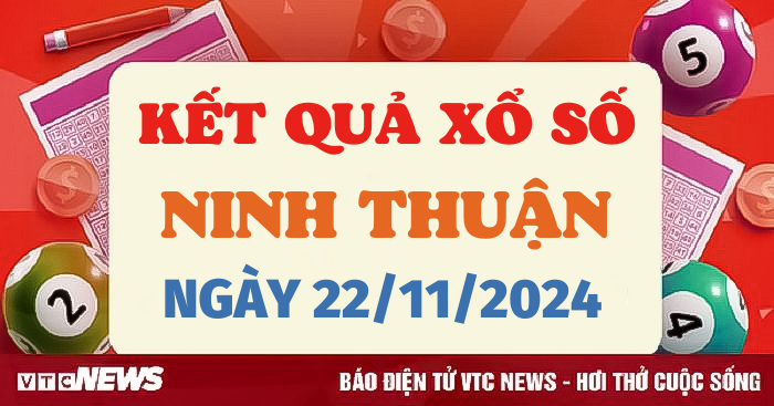 XSNT 22/11 - Trực tiếp kết quả xổ số Ninh Thuận hôm nay 22/11/2024